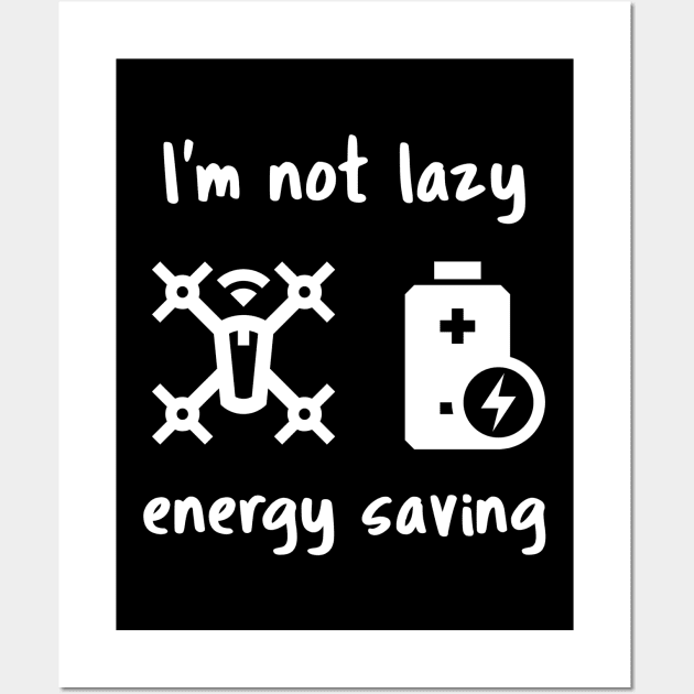 I'm not lazy, energy saving Wall Art by Art Deck